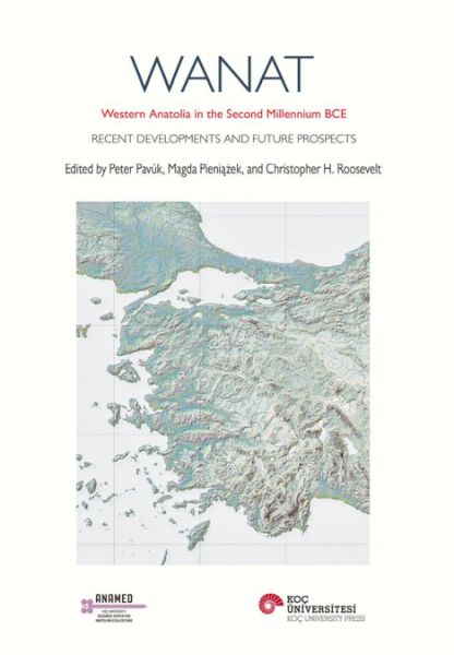 wanat-western-anatolia-in-the-second-millennium-bce-recent-developments-and-future-prospects