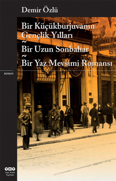 bir-kucukburjuvanin-genclik-yillari-bir-uzun-sonbahar-bir-yaz-mevsimi-romani