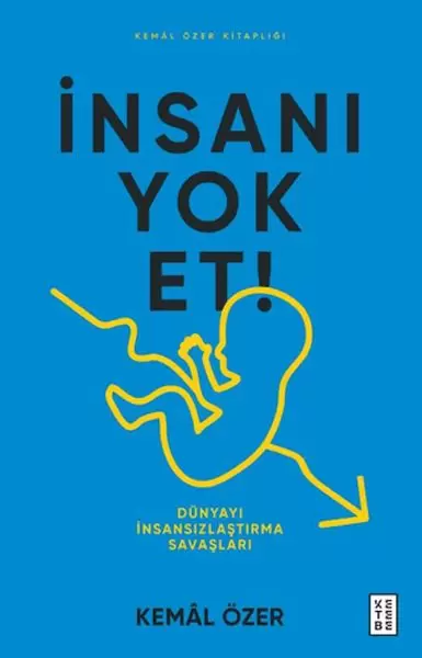 insani-yok-et-dunyayi-insansizlastirma-savaslari