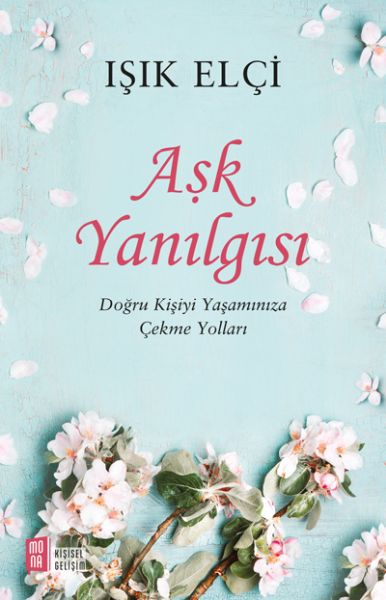 ask-yanilgisi-dogru-kisiyi-yasaminiza-cekme-yollari