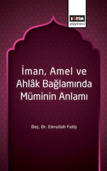 iman-amel-ve-ahlak-baglaminda-muminin-anlami