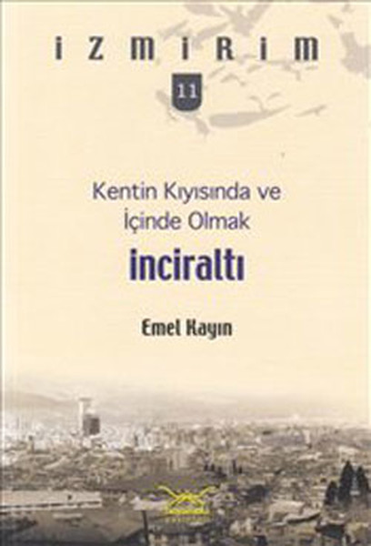 kentin-kiyisinda-ve-icinde-olmak-inciralti-izmirim-11