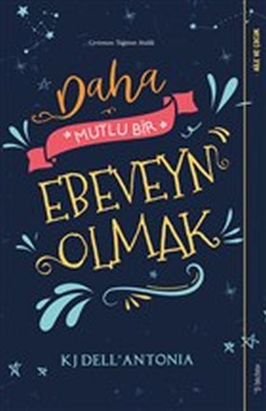 daha-mutlu-bir-ebeveyn-olmak