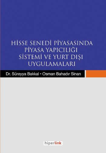 hisse-senedi-piyasasinda-piyasa-yapiciligi-sistemi-ve-yurt-disi-uygulamalari