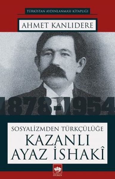 sosyalizmden-turkculuge-kazanli-ayaz-isaki