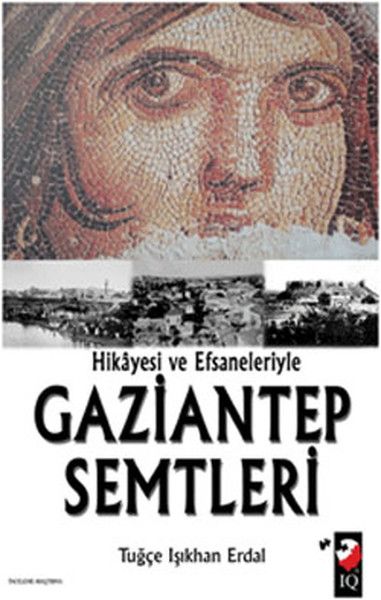 hikayesi-ve-efsaneleriyle-gaziantep-semtleri