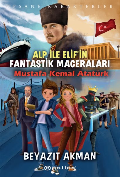 mustafa-kemal-ataturk-efsane-karakterler-alp-ile-elif-in-fantastik-maceralari