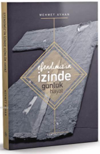 efendimiz-in-izinde-gunluk-hayat