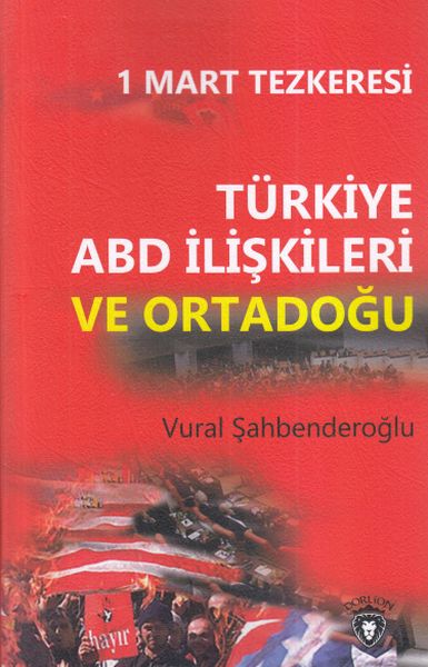 1-mart-tezkeresi-turkiye-abd-iliskileri-ve-ortadogu