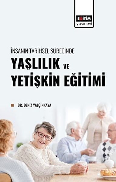 insanin-tarihsel-surecinde-yaslilik-ve-yetiskin-egitimi