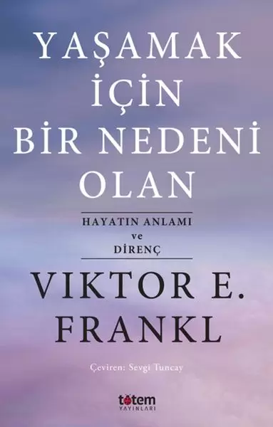 yasamak-icin-bir-nedeni-olan-hayatin-anlami-ve-direnc