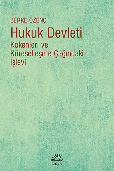 hukuk-devleti-kokenleri-ve-kuresellesme-cagindaki-islevi