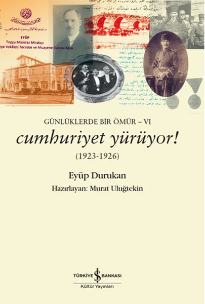 gunluklerde-bir-omur-6-cumhuriyet-yuruyor-1923-1926