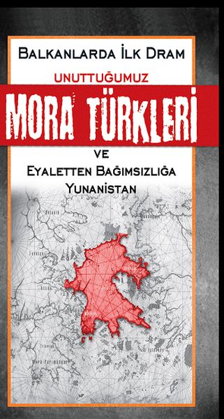 unuttugumuz-mora-turkleri-ve-eyaletten-bagimsizliga-yunanistan