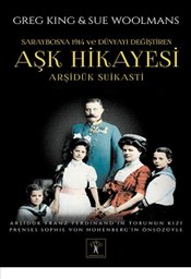 arsiduk-suikasti-saraybosna-1914-ve-dunyayi-degistiren-ask-hikayesi