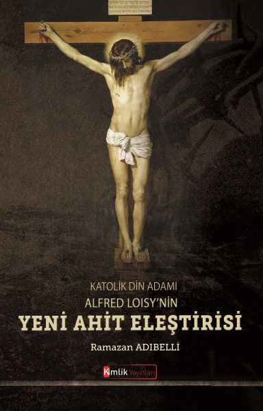 katolik-din-adami-alfred-loisy-nin-yeni-ahit-elestirisi