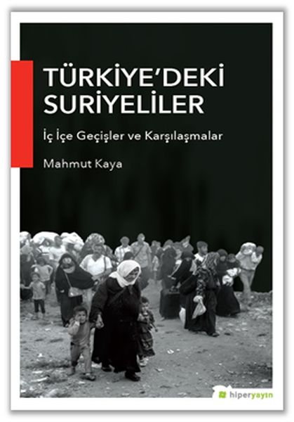 turkiye-deki-suriyeliler-ic-ice-gecisler-ve-karsilasmalar