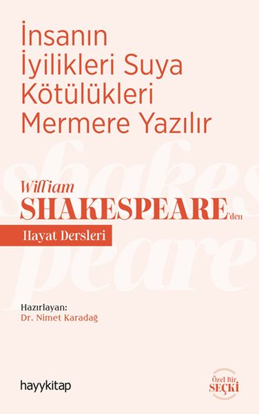 insanin-iyilikleri-suya-kotulukleri-mermere-yazilir-william-shakespeare-den-hayat-dersleri