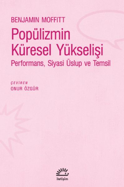 populizmin-kuresel-yukselisi-performans-siyasi-uslup-ve-temsil