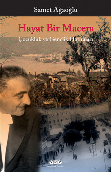 hayat-bir-macera-cocukluk-ve-genclik-hatiralari