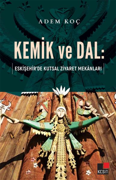 kemik-ve-dal-eskisehir-de-kutsal-ziyaret-mekanlari