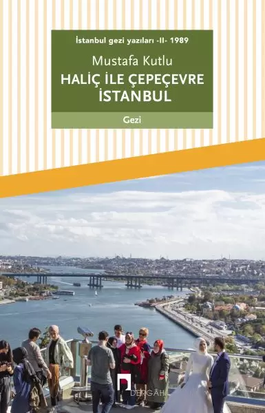 istanbul-gezi-yazilari-ii-1989-halic-ile-cepecevre-istanbul