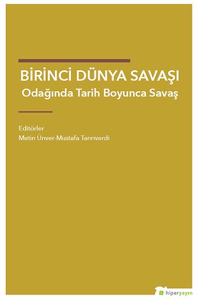 birinci-dunya-savasi-odaginda-tarih-boyunca-savas