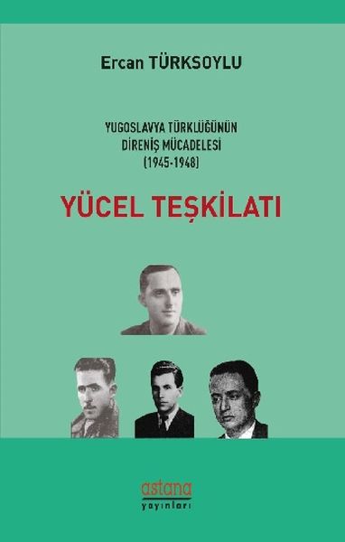 yucel-teskilati-yugoslavya-turklugunun-direnis-mucadelesi-1945-1948