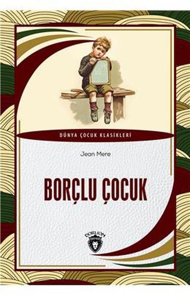 borclu-cocuk-dunya-cocuk-klasikleri-7-12-yas