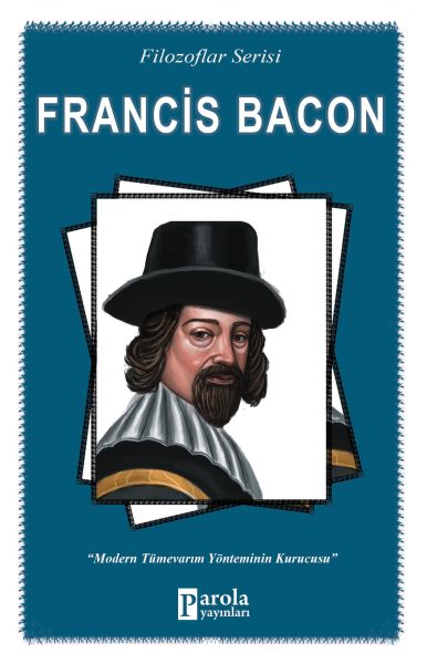 francis-bacon-filozoflar-serisi-modern-tumevarim-yonteminin-kurucusu