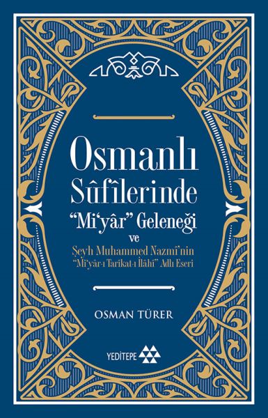 osmanli-sufilerinde-mi-yar-gelenegi-ve-seyh-muhammed-nazmi-nin-mi-yar-i-tarikat-i-ilahi-adli-eseri