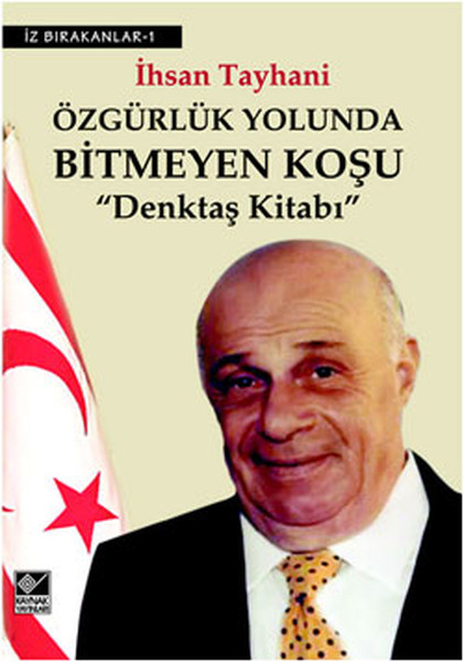 ozgurluk-yolunda-bitmeyen-kosu-denktas-kitabi